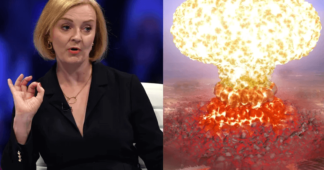 Liz Truss is prepared to nuke us all into annihilation because it’s an ‘important part’ of the job