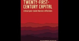 21st Century Capital – Post-Soviet Marxist Reflections