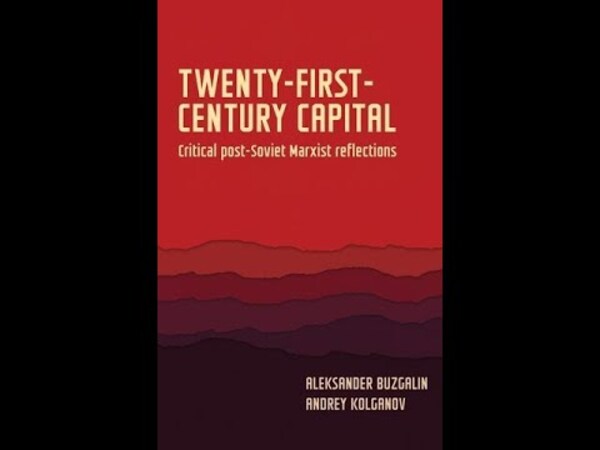21st Century Capital – Post-Soviet Marxist Reflections