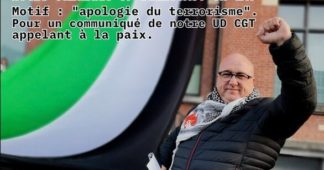 Urgent : le secrétaire de l’UD CGT Nord interpellé chez lui pour un communiqué sur la Palestine