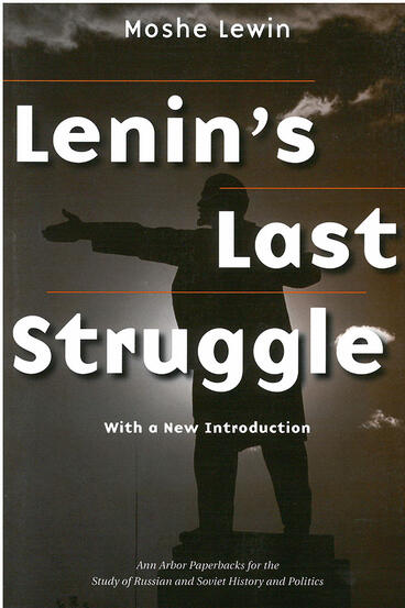 Lenin’s Last Struggle