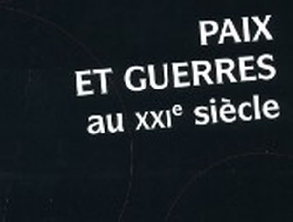 Guerres et Paix au XXIème siècle