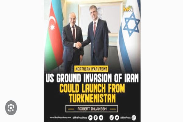 Turkmenistan normalization with Israel Northern War Front US Ground Invasion of Iran Could Launch From Turkmenistan