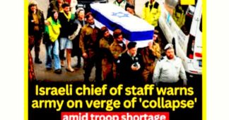 Israeli chief of staff warns that Israeli forces are ‘on course to collapse’