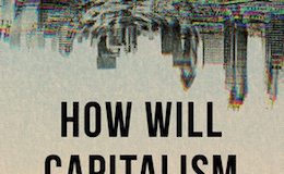 Is capitalism destroying himself or us and democracy?
