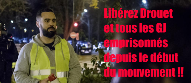 Libérez Éric Drouet et tous les Gilets Jaunes emprisonnés !