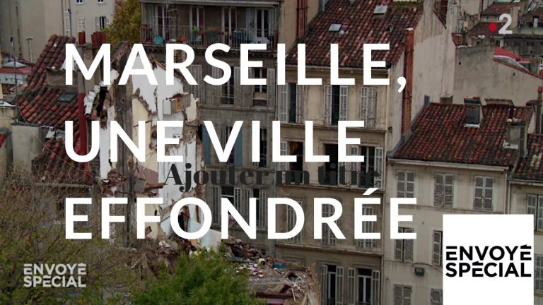 Envoyé spécial. Marseille, une ville effondrée