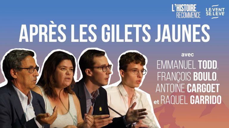 EMMANUEL TODD, FRANÇOIS BOULO, RAQUEL GARRIDO, ANTOINE CARGOET : APRÈS LES GILETS JAUNES