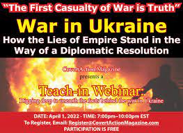Teach-in Webinar – War in Ukraine: How the Lies of Empire Stand in the Way of a Diplomatic Resolution