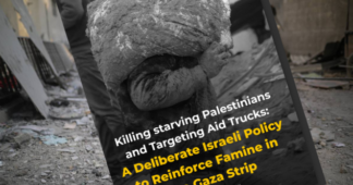 ‘Deliberate Israeli Policy’ to Kill Starving Palestinians, Target Aid Trucks – Euro-Med Monitor Report