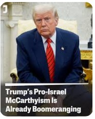 Trump’s Pro-Israel McCarthyism Is Already Boomeranging