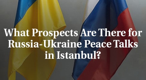 Media: What to expect from potential new Russia-Ukraine talks in Istanbul