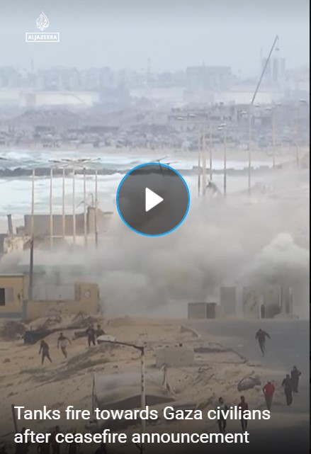 Tanks fire towards Gaza civilians after ceasefire announcement