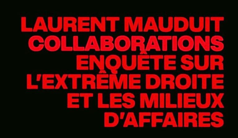 COLLABORATIONS – Enquête sur l’extrême droite et les milieux d’affaires