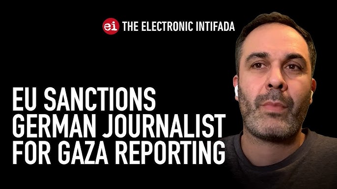 EU sanctions German journalist in shocking first over Gaza reporting