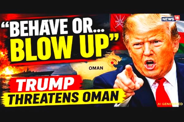 Trump Threatens To ‘Blow Up’ Oman If the Country Doesn’t ‘Behave’